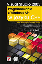Okładka - Visual Studio 2005. Programowanie z Windows API w języku C++ - Piotr Besta