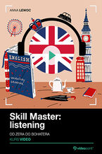 Okładka - Skill Master: listening. Od zera do bohatera - Anna Lewoc