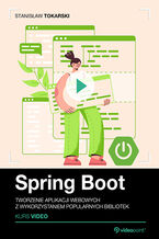 Okadka ksiki Spring Boot. Kurs video. Tworzenie aplikacji webowych z wykorzystaniem popularnych bibliotek