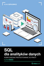 Okadka ksiki SQL dla analitykw danych. Kurs video. Kompleksowe przygotowanie do pracy