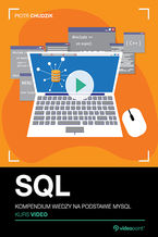 Okładka - SQL. Kurs video. Kompendium wiedzy na podstawie MySQL - Piotr Chudzik