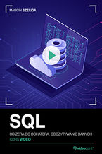 Okładka - SQL. Kurs video. Od zera do bohatera. Odczytywanie danych - Marcin Szeliga