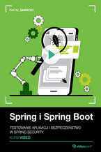 Okładka - Spring i Spring Boot. Kurs video. Testowanie aplikacji i bezpieczeństwo w Spring Security - Rafał Sawicki