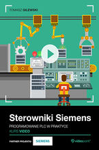 Okładka książki Sterowniki Siemens. Kurs video. Programowanie PLC w praktyce