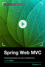 Okładka książki Spring Web MVC. Kurs video. Programowanie aplikacji webowych