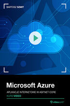 Okładka - Microsoft Azure. Kurs video. Aplikacje internetowe w ASP.NET Core - Bartosz Szmit
