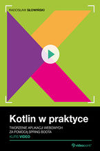 Okładka - Kotlin w praktyce. Kurs video. Tworzenie aplikacji webowych za pomocą Spring Boota - Radosław Słowiński 