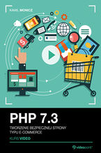 Okładka - PHP 7.3. Kurs video. Tworzenie bezpiecznej strony typu e-commerce - Kamil Monicz