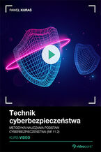 Okładka - Technik cyberbezpieczeństwa. Kurs video. Metodyka nauczania podstaw cyberbezpieczeństwa (INF.11.2) - Paweł Kuraś