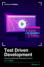 Okładka - Test Driven Development. Kurs video. Sztuka pisania niezawodnego kodu - Jarosław Porwoł