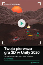 Okładka książki Twoja pierwsza gra 3D w Unity 2020. Kurs video. Od prototypu do gry Tower Defence