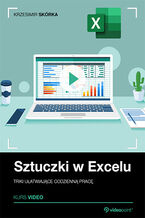 Okładka - Sztuczki w Excelu. Kurs video. Triki ułatwiające codzienną pracę - Krzesimir Skórka