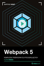 Okładka - Webpack 5. Kurs video. Kompletny przewodnik dla początkujących - Bartosz Szmit