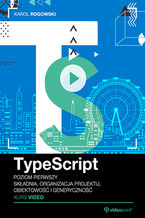 Okładka kursu TypeScript. Kurs video. Poziom pierwszy. Składnia, organizacja projektu, obiektowość i generyczność