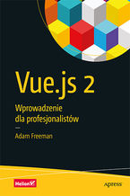 Okładka - Vue.js 2. Wprowadzenie dla profesjonalistów - Adam Freeman