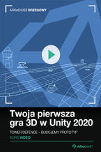 Okładka kursu Twoja pierwsza gra 3D w Unity 2020. Kurs video. Tower Defence - prototyp od podstaw