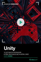 Okładka - Unity. Kurs video. 10 gotowych rozwiązań, które przydadzą się w każdej grze - Arkadiusz Brzegowy