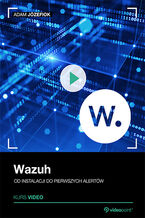 Okładka - Wazuh. Kurs video. Od instalacji do pierwszych alertów - Adam Józefiok