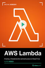 Okładka - AWS Lambda. Kurs video. Poznaj framework serverless w praktyce - Michał Dziedzic