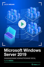 Okładka - Microsoft Windows Server 2019. Kurs video. Zaawansowane administrowanie siecią - Jacek Mielnik