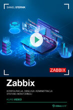 Zabbix. Kurs video. Konfiguracja, obsługa i administracja systemu monitoringu