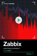 Okładka - Zabbix. Kurs video. Monitoring systemów IT - Mateusz Paruzel