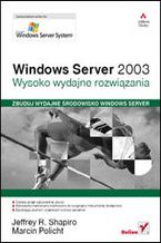 Okładka - Windows Server 2003. Wysoko wydajne rozwiązania - Jeffrey R. Shapiro, Marcin Policht