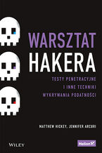 Okładka książki Warsztat hakera. Testy penetracyjne i inne techniki wykrywania podatności