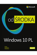Okładka - Windows 10 PL. Od środka - Ed Bott, Carl Siechert, Craig Stinson