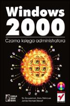 Okładka - Windows 2000. Czarna księga administratora - Stu Sjouwerman, Barry Shilmover, James Michael Stewart