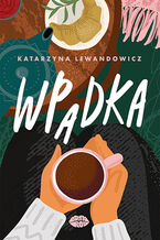 Okadka - Wpadka - Katarzyna Lewandowicz