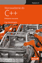 Okładka - Wprowadzenie do C++. Efektywne nauczanie. Wydanie III - Cay S. Horstmann