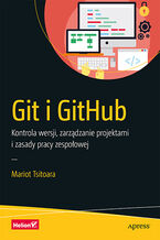 Okładka - Git i GitHub. Kontrola wersji, zarządzanie projektami i zasady pracy zespołowej - Mariot Tsitoara