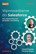 Okładka - Wprowadzenie do Salesforce. Jak zoptymalizować sprzedaż i marketing. Wydanie II - Sharif Shaalan, Timothy Royer