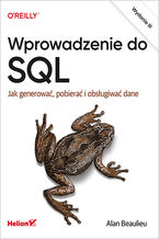Okładka - Wprowadzenie do SQL. Jak generować, pobierać i obsługiwać dane. Wydanie III - Alan Beaulieu