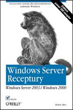 Okładka - Windows Server. Receptury. Windows Server 2003 i Windows 2000 - Robbie Allen
