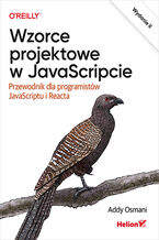 Okładka - Wzorce projektowe w JavaScripcie. Przewodnik dla programistów JavaScriptu i Reacta. Wydanie II - Addy Osmani