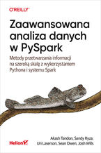 Okładka - Zaawansowana analiza danych w PySpark. Metody przetwarzania informacji na szeroką skalę z wykorzystaniem Pythona i systemu Spark - Akash Tandon, Sandy Ryza, Uri Laserson, Sean Owen, Josh Wills