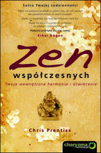 Okładka - Zen współczesnych. Twoja wewnętrzna harmonia i oświecenie - Chris Prentiss