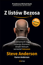 Okładka - Z listów Bezosa. 14 żelaznych reguł rozwoju biznesu, dzięki którym wzrastał Amazon - Steve Anderson, Karen Anderson