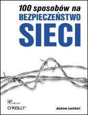 Okładka książki 100 sposobów na bezpieczeństwo Sieci