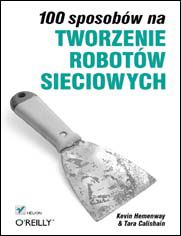 Okładka książki 100 sposobów na tworzenie robotów sieciowych