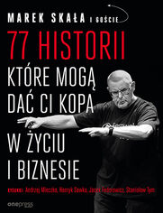 Okładka książki 77 historii, które mogą dać Ci kopa w życiu i biznesie [przepakowanie]