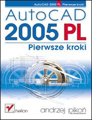 Okładka książki AutoCAD 2005 PL. Pierwsze kroki