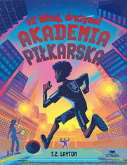 Okładka książki Akademia piłkarska #2. Witaj, drużyno!