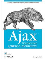 Okładka książki Ajax. Bezpieczne aplikacje internetowe