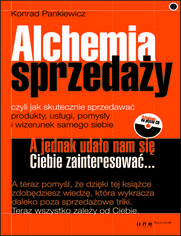 Okładka książki Alchemia sprzedaży, czyli jak skutecznie sprzedawać produkty, usługi, pomysły i wizerunek samego siebie