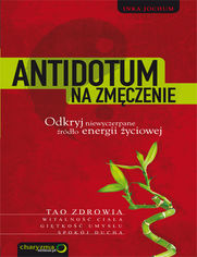 Okładka książki Antidotum na zmęczenie. Odkryj niewyczerpane źródło energii życiowej