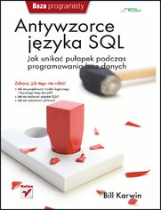 Okładka książki Antywzorce języka SQL. Jak unikać pułapek podczas programowania baz danych