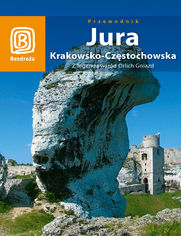 Okładka: Jura Krakowsko - Częstochowska. Z legendą wśród Orlich Gniazd. Wydanie 2